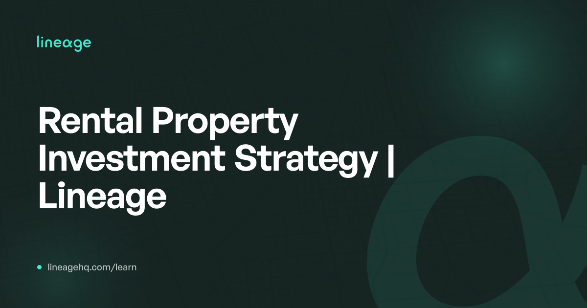 Rental Property Investment Strategy | Lineage